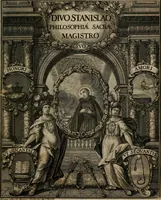 Picture 1 of 45 from Philosophia sacra, sive, Vita divi Stanislai Kostka, Soc. Jesu : iconismis et documentis moralibus illustr[a]ta, ac ejusdem divi praeviis apotheoseos honoribus humillimè consecrata (1715), leaf 2