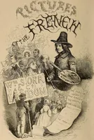 Picture 1 of 189 from Pictures of the French: a series of literary and graphic delineations of French character (1840), leaf 9