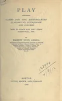 Picture 1 of 5 from Play, comprising games for the kindergarten playground, schoolroom, and college, how to coach and play girls' basket-ball, etc (1910), leaf 11
