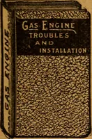 An illustration from Practical hand book of gas, oil and steam engines, stationary, marine, traction; gas burners, oil burners, etc.; farm, traction, automobile, locomotive; a simple, practical and comprehensive book on the construction, operation and repair of all kinds of engines (1916)