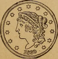 An illustration from The rare coins of America, England, Ireland, Scotland, France, Germany, and Spain ... a complete list of and prices paid for rare American ... coins, fractional currency, colonial, continental and Confederate paper money; a list of all counterfeit U. S. Treasury and national bank notes and Canadian banks notes, and how to detect them; the market value of all nations' coins and bank notes in U.S. money; a list of and prices paid for rare English, Irish, Scotch, French, German and Spanish coins. Illustrated with about 150 cuts (1889)