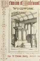 Picture 1 of 21 from Remains of ecclesiastical woodwork (1847), leaf 6