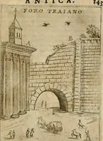 Picture 105 of 250 from Ritratto di Roma antica : nel qvale sono figvrati i principali tempij, theatri, anfiteatri, cerchi, naumachie, archi trionfali, curie, basiliche, colonne, ordine del trionfo, dignita militari, e ciuili, riti cerimonie, & altre cose notabili : aggiuntoui di nuouo le vite, & effigie de' primi rè di essa, e le grandezze dell'Imperio Romano, con l'esplicationi istoriche de' piu celebri antiquarij (1654), leaf 160