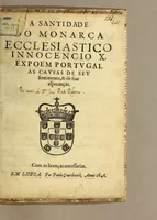 Picture 1 of 2 from A santidade do monarca ecclesiastico Innocencio X. expoem Portugal as causas de seu sentimento, & de suas esperanças (1646), leaf 5