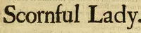 An illustration from The scornful lady : a comedy as it is now acted at the Theater Royal, by His Majesties Servants (1677)