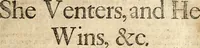 An illustration from She ventures, and he wins. A comedy, acted at the new theatre, in Little Lincoln's-Inn Fields, by His Majesty's servants. Written by a young lady (1696)