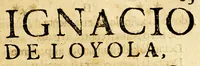 An illustration from S. Ignacio de Loyola, fundador de la Compañia de Iesus. : Poema heroyco. (1666)