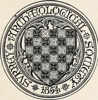 An illustration from Surrey archaeological collections, relating to the history and antiquities of the county (1903)
