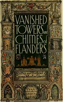 An illustration from Vanished towers and chimes of Flanders (1916)