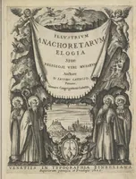 Picture 1 of 72 from Illvstrivm anachoretarvm elogia, siue Religiosi viri mvsaevm (1625), leaf 8