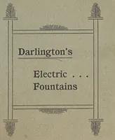Picture 1 of 29 from Darlington's electric fountains / by Frederick W. Darlington (1899), leaf 1