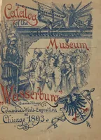 An illustration from Catalog of the collections in the Museum of the "Wasserburg" (German village), Columbian World Exposition at Chicago, 1893 (1893)