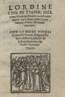 An illustration from L'ordine che si tiene, nel creare il sommo Pontifice, con le cerimonie che si fanno nella coronatione di Santo Giouanni Laterano : con li nomi titoli, cognomi, & patrie, di signori reuerendissimi cardinali de la Santa Romana chie fa, che al preferite viuono (1555)