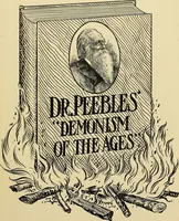 Picture 2 of 2 from The demonism of the ages : spirit obsessions so common in spiritism, oriental and occidental occultism / by J. M. Peebles. (1904), leaf 25