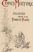 Picture 6 of 31 from Cope's mixture : selected from his Tobacco Plant. (1893), leaf 11